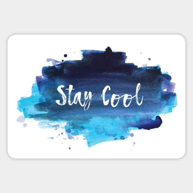 Stay Cool Stay Cool Sticker TeePublic